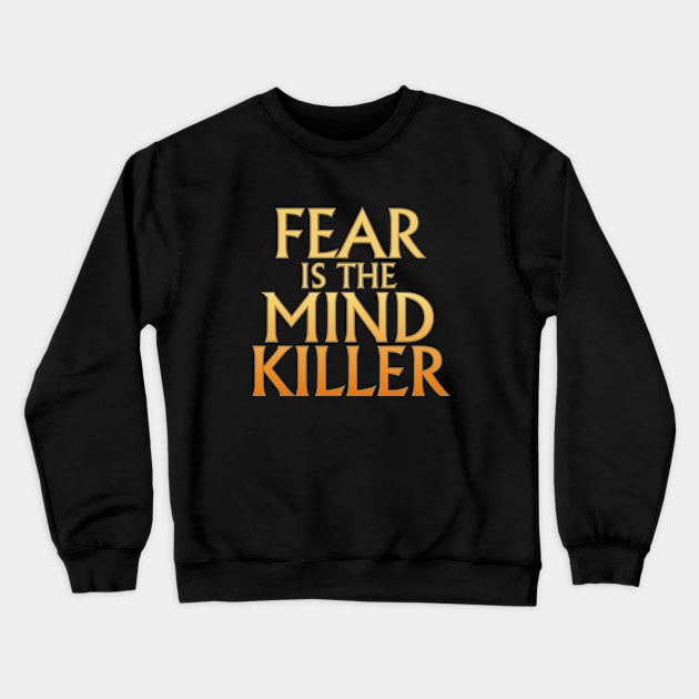 Dune Fear Is The Mind Killer Crewneck Sweatshirt by zap